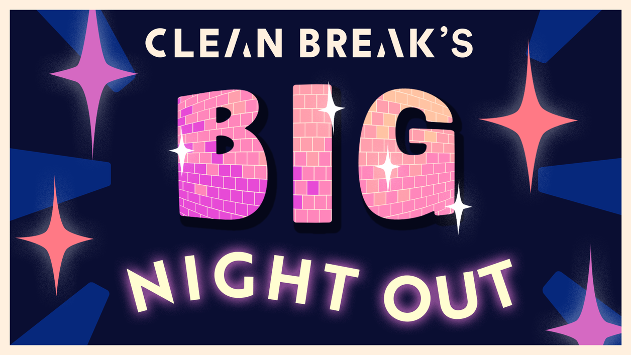 clean break's big night out